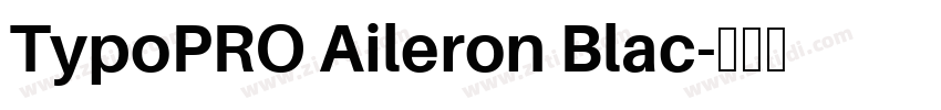 TypoPRO Aileron Blac字体转换